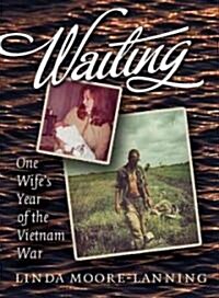 Waiting: One Wifes Year of the Vietnam War (Hardcover)