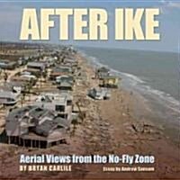 After Ike: Aerial Views from the No-Fly Zone (Paperback)