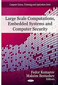 Large Scale Computations, Embedded Systems and Computer Security (Hardcover)