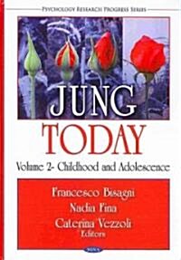 Jung Todaychildhood and Adolescence Volume 2 (Hardcover, UK)