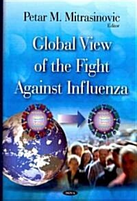 Global View of the Fight Against Influenza (Hardcover)