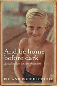 And Be Home Before Dark (Paperback)