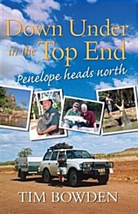 Down Under in the Top End: Penelope Heads North (Paperback)