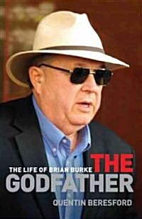 Godfather: The Life of Brian Burke (Paperback)