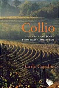 Collio : Fine Wines and Foods from Italys North-East (Paperback)