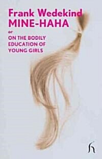Mine-Haha : Or, on the Bodily Education of Young Girls (Paperback)
