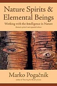 Nature Spirits & Elemental Beings : Working with the Intelligence in Nature (Paperback, 2nd Edition, Revised)