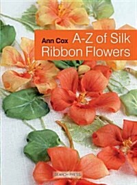 A-Z of Silk Ribbon Flowers (Hardcover)