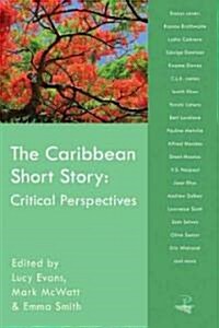 The Caribbean Short Story : Critical Perspectives (Paperback)