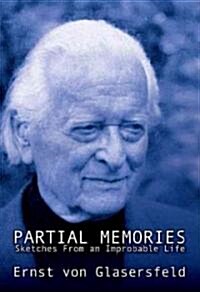 Partial Memories : Sketches from an Improbable Life (Paperback)
