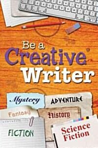 Be a Creative Writer (Paperback, Original)