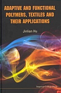 Adaptive and Functional Polymers, Textiles and Their Applications (Hardcover)