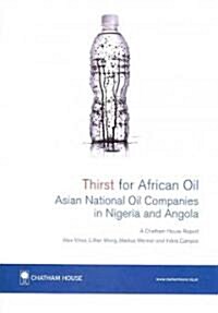 Thirst for African Oil : Asian National Oil Companies in Nigeria and Angola (Paperback)