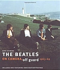 The Beatles: On Camera, Off Guard (Hardcover)