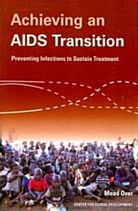 Achieving an AIDS Transition: Preventing Infections to Sustain Treatment (Paperback)