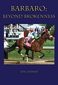 Barbaro: Beyond Brokenness (Paperback)