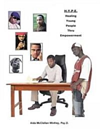 H.Y.P.E.: Healing Young People Thru Empowerment (Paperback)