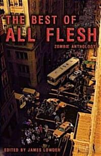 The Best of All Flesh: Zombie Anthology (Paperback)