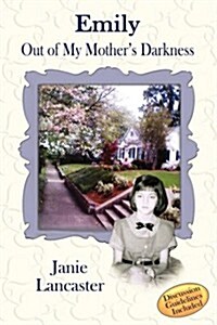 Emily: Out of My Mothers Darkness (Paperback)