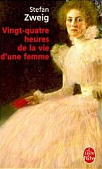 Vingt-Quatre Heures de la Vie DUne Femme (Paperback)