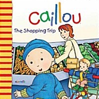 Caillou: The Shopping Trip (Paperback)
