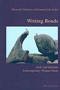 Writing Bonds: Irish and Galician Contemporary Women Poets (Paperback)