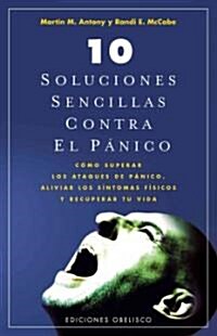 10 Soluciones Sencillas Para El Pnico (Paperback)