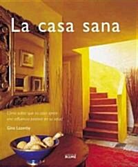 La Casa Sana: Como Saber Que su Casa Ejerce una Influencia Positiva en su Salud (Paperback)