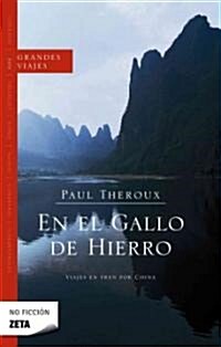 En el gallo de hierro/ Riding The Iron Rooster (Paperback, Translation)