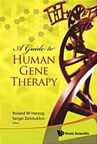A Guide to Human Gene Therapy (Hardcover)