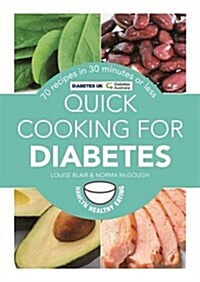 Quick Cooking for Diabetes : 70 Recipes in 30 Minutes or Less (Paperback)