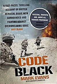 Code Black : Cut off and Facing Overwhelming Odds: the Siege of Nad Ali (Paperback)