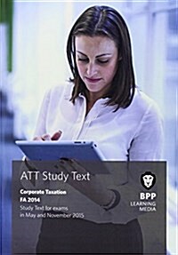 ATT 4: Corporate Tax FA2014 : Study Text (Paperback)