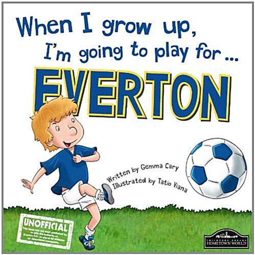 When I Grow Up, Im Going to Play for ... Everton (Hardcover)