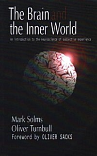 The Brain and the Inner World : An Introduction to the Neuroscience of Subjective Experience (Paperback)