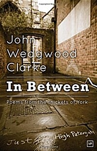 In Between : Poems from the Snickets of York (Paperback)