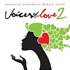 [수입] Voices Of Love 2: Evosound Audiophile Female Vocal [HQCD]