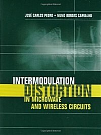 Intermodulation Distortion in Microwave and Wireless Circuits (Artech House Microwave Library) (Paperback)