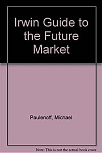Irwin Guide to the Future Market (Hardcover)