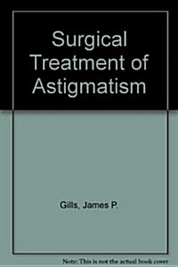 Surgical Treatment of Astigmatism (Hardcover)