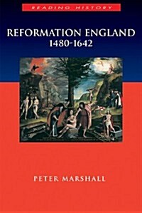 Reformation England 1480-1642 (Arnold Publication) (Hardcover)