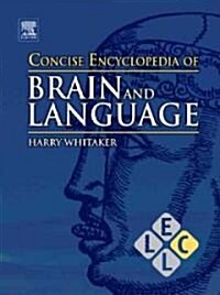 Concise Encyclopedia of Brain and Language (Hardcover)