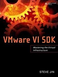 VMware VI and vSphere SDK: Managing the VMware Infrastructure and vSphere [With Access Code] (Paperback)