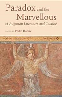 Paradox and the Marvellous in Augustan Literature and Culture (Hardcover)