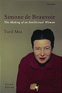 Simone De Beauvoir : The Making of an Intellectual Woman (Paperback, 2 Revised edition)