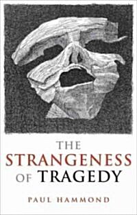 The Strangeness of Tragedy (Hardcover)