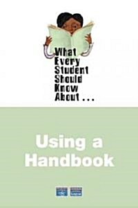 What Every Student Should Know about Using a Handbook (Paperback)
