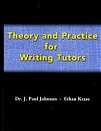 Theory and Practice for Writing Tutors (Paperback, Revised)