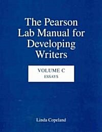 The Pearson Lab Manual for Developing Writers: Volume C: Essays (Paperback)