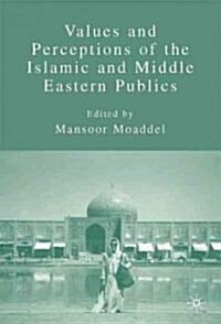 Values and Perceptions of the Islamic and Middle Eastern Publics (Paperback)